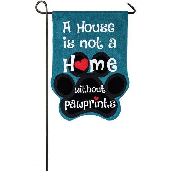 Other - House is Not a Home without Pawprints Garden Flag 12x18 Double Sided | Paw Print